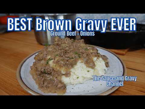Best Brown Gravy with Ground Beef & Onions | Easy Comfort Food Dinner Sauce