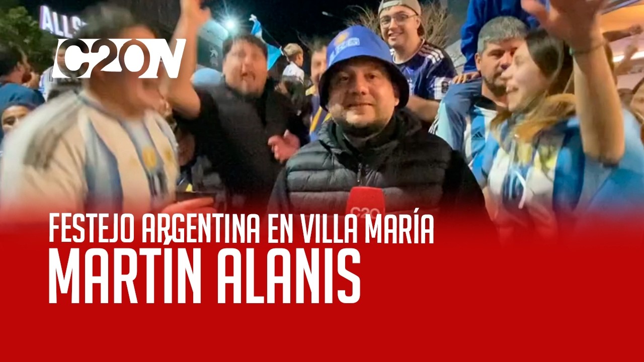 C20 Noticias | Festejo Argentina Inglaterra en Villa María - Martín Alanis