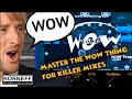 Mixing With The Wow Thing A Deep Dive With Some Hacks