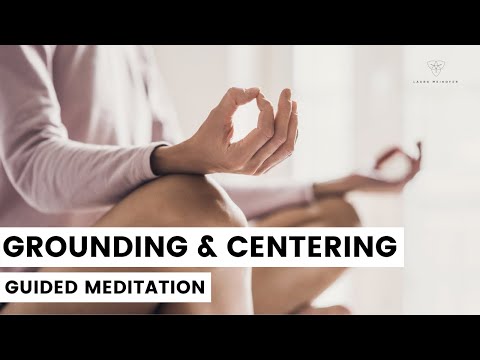 Guided Meditation for Grounding and Centering With Dr. Laura