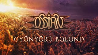 Video thumbnail of "Ossian: Gyönyörű Bolond (Hivatalos videoklip / Official Music Video)"