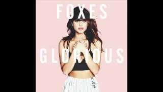Foxes - Glorious Full Song  By WithoutUHere