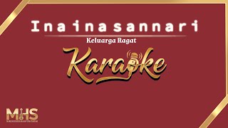 Download lagu KARAOKE || 'ina ina sannari' keluarga ragat  mp3