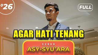 Download lagu Surah ASY-SYU'ARA (FULL) - Muzammil Hasballah mp3