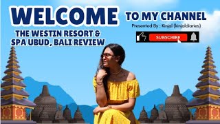 The Westin Resort & Spa Ubud  Review Vlog