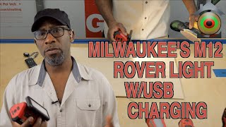 MILWAUKEE'S M12 ROVER LIGHT WITH USB CHARGING