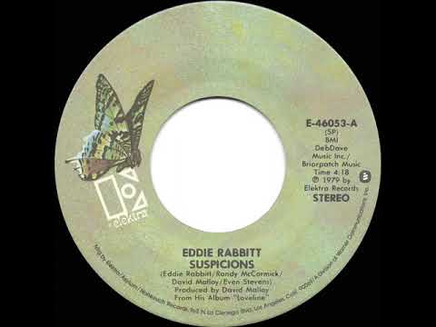 1979 HITS ARCHIVE: Suspicions - Eddie Rabbit (stereo 45--#1 C&W hit)