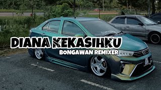 Download lagu BONGAWAN REMIXER - Diana Kekasihku mp3