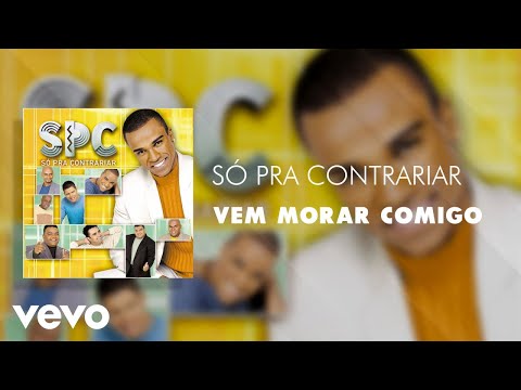 Vem Morar Comigo - Só Pra Contrariar