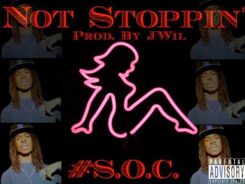 Not Stoppin' - #S.O.C. (Man Man, Kiz,Lido,Lil' Kitty) [Prod. by JWil] R.I.P. Mac Day!