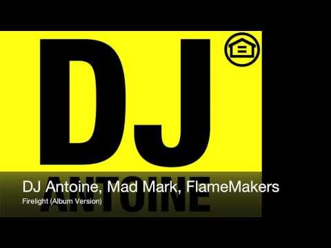 DJ Antoine, Mad Mark, FlameMakers - Firelight (Album Version)
