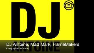 DJ Antoine, Mad Mark, FlameMakers - Firelight (Album Version)