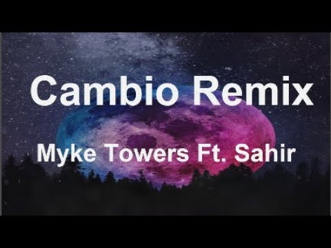 Myke Towers ft. Sahir - Cambio Remix (Letra/Lyrics)