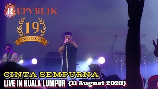 Download lagu Repvblik - Cinta Sempurna || REPUBLIK 19TH ANNIVERSARY LIVE IN KUALA LUMPUR {11 AUGUST 2023} mp3