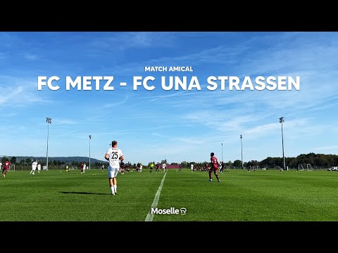 Le résumé du match amical entre le FC Metz et Strassen (7-1)