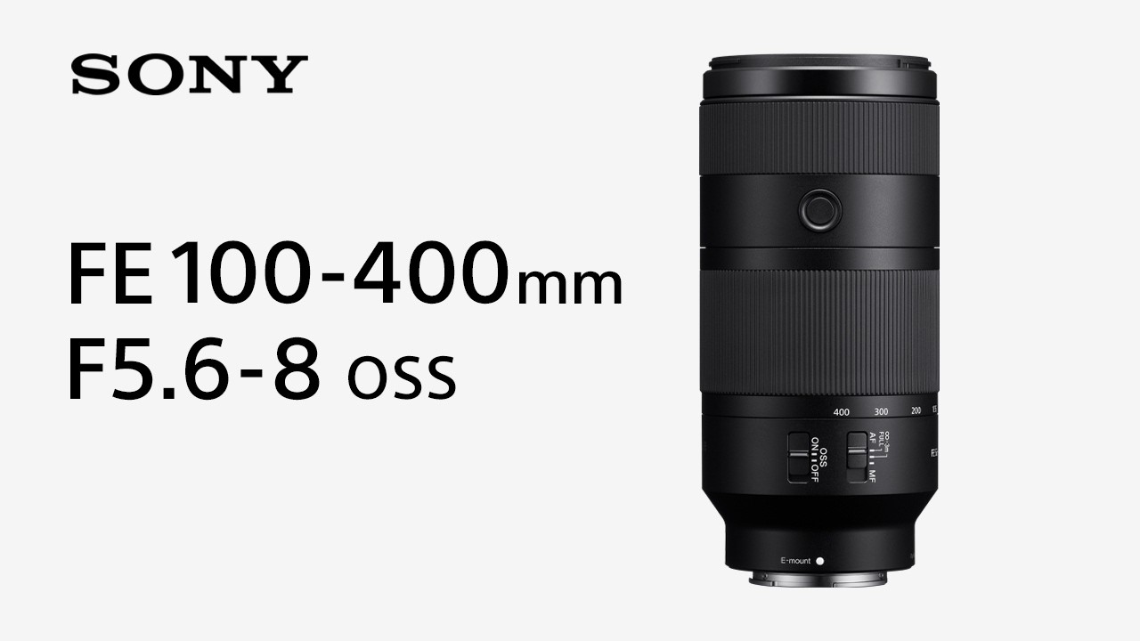 Sony FE 100-400mm f/5.6-8 OSS