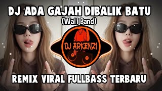 Download lagu DJ ADA GAJAH DIBALIK BATU - REMIX VIRAL FULLBASS TERBARU mp3