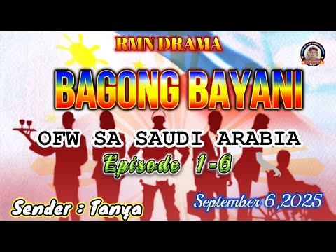 BAGONG BAYANI * Ep. 1- 6 * Sender : Tanya * OFW Sa Saudi Arabia * September 6,2025