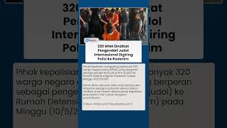 320 WNA Diamankan Polisi seusai Terdeteksi Terlibat Sindikat Pengendali Judol In