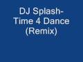 DJ Splash-Time 4 Dance (Remix) 