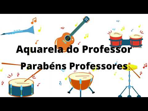 Aquarela do Professor - Homenagem aos Professores