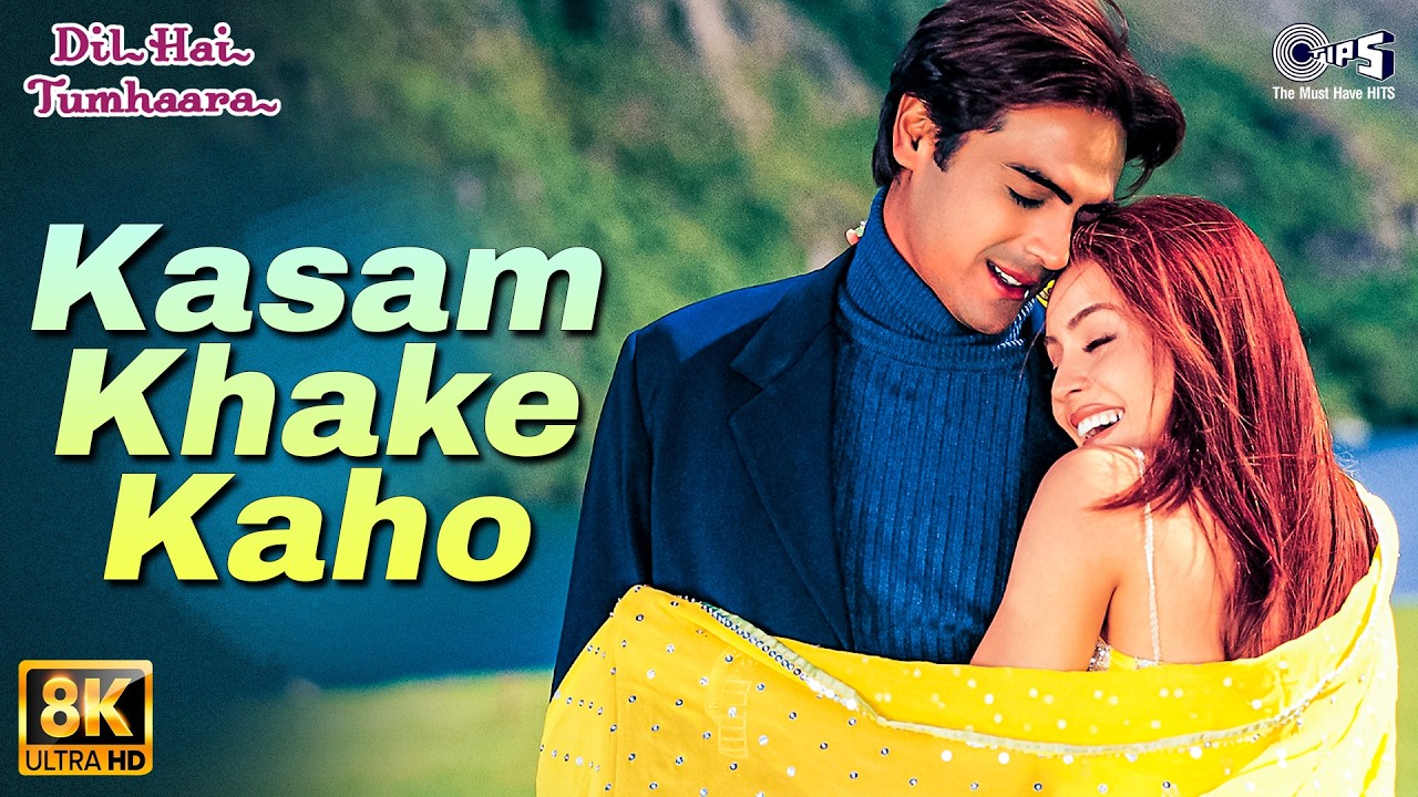 Kasam Khake Kaho Song - 8K | Dil Hai Tumhaara | Preity Zinta, Arjun, Mahima |Alka Yagnik, Kumar Sanu