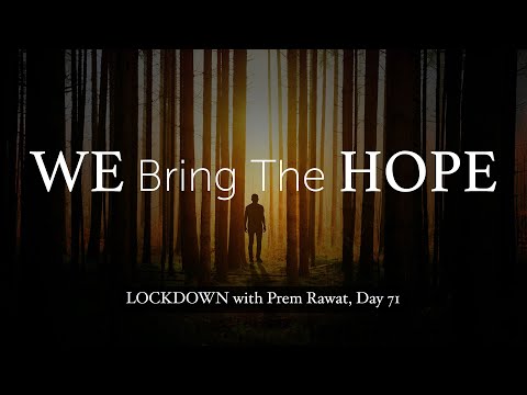 Lockdown Day 71 with Prem Rawat - We Bring The Hope