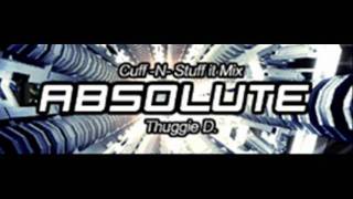 Thuggie D - ABSOLUTE (Cuff-N-Stuff It Mix) [HQ]