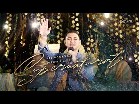 WORSHIP NIGHT 11 (2021) GMS JABODETABEK - "SUPERNATURAL" (Indonesia + English Subtitles)