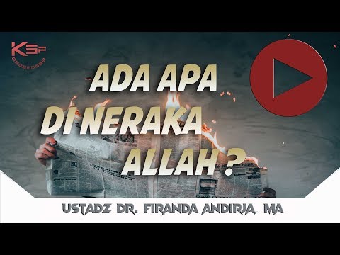 🔴 [Live] Ada Apa di Neraka Allah - Ustadz Dr. Firanda Andirja, MA