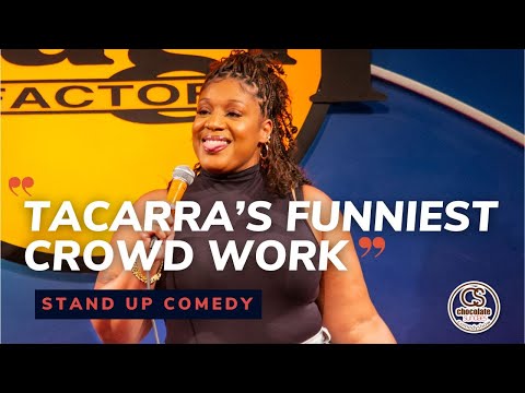 Best Crowd Work Compilation from Tacarra Williams - Chocolate Sundaes Standup Comedy