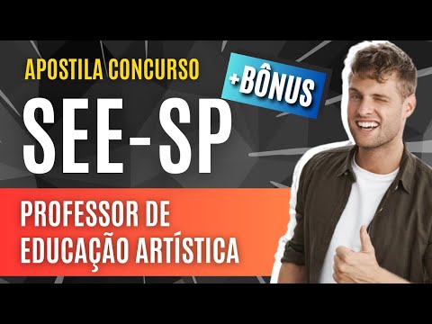 APOSTILA CONCURSO SEE-SP 2023 - Professor de Ensino Fundamental e Médio (Educação Artística)