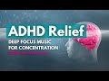 ADHD Relief, Deep Focus Music for Concentration & Creativity. (8D Audio 🎧) Binaural Beats.
