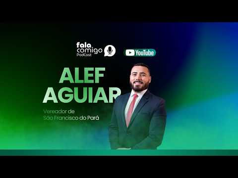 Alef Aguiar, vereador de São Francisco do Pará, no Fala Comigo Podcast 🎙️ #EP21