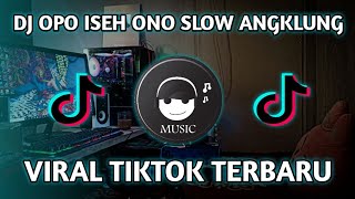 Download lagu DJ OPO ISEH ONO SLOW ANGKLUNG FYP TIKTOK VIRAL SOUND DJ TOPENG mp3 Download lagu DJ OPO ISEH ONO SLOW ANGKLUNG FYP TIKTOK VIRAL SOUND DJ TOPENG mp3