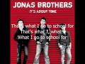 01. What I Go To School For (It's About Time) Jonas Brothers (HQ + LYRICS)