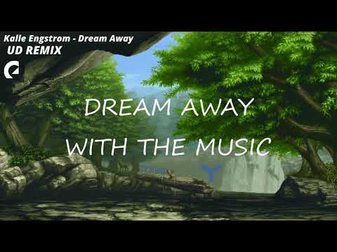Dream Away - Kalle Engstrom (UD Remix)