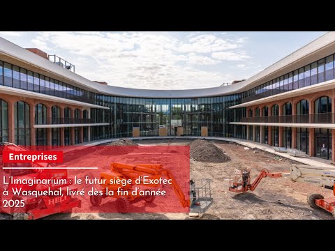 L’Imaginarium : le futur siège d’Exotec à Wasquehal, livré dès la fin d’année 2025