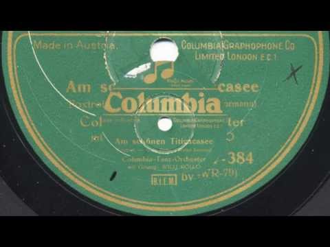 Columbia Tanzorch.: Am schönen TIticacasee (Willi Kollo, 1931)