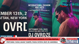 DJ OVERDZE, Rainer Christmas Koibur, Putra Papua Pertama Yang Akan Tampil Pada NYIFW 2025 di Amerika