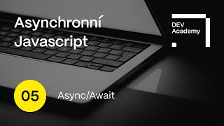Asynchronní JavaScript - Async/Await