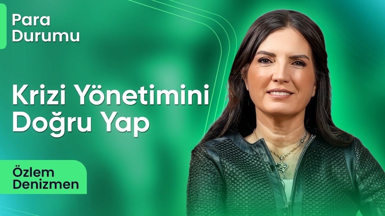 Kriz Yönetimini Doğru Yap! I Özlem Denizmen