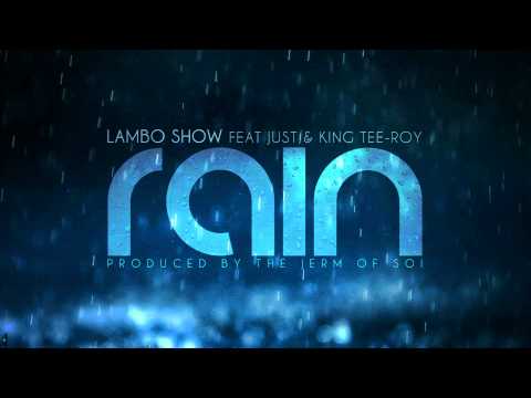 Lambo Show ft Just & King Tee-Roy - Rain (Produced by The Jerm)
