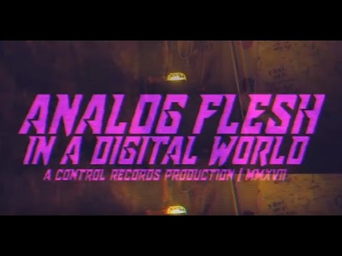 Video thumbnail for Analog Flesh in a Digital World