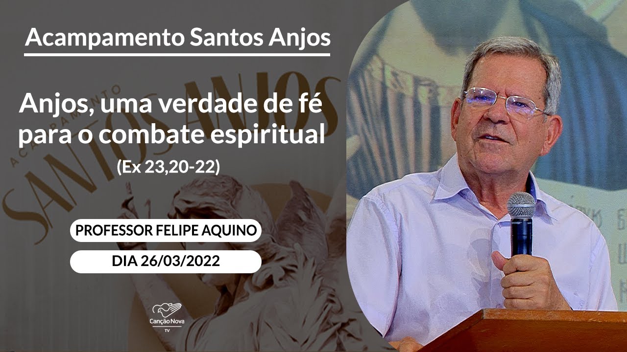 Anjos, uma verdade de fé para o combate espiritual (Ex 23,20 22) - Felipe Aquino (26/03/2022)