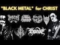 The Bizarre World Of Unblack Metal Christian Black Metal