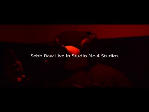 Sebb Raw Live @ No.4 Studio @SebbRawMusic