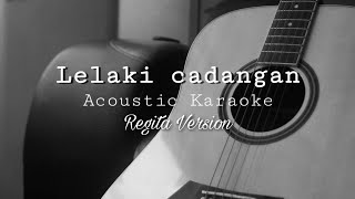 Download lagu Lelaki Cadangan - T2 | Regita version (Acoustic Karaoke) mp3