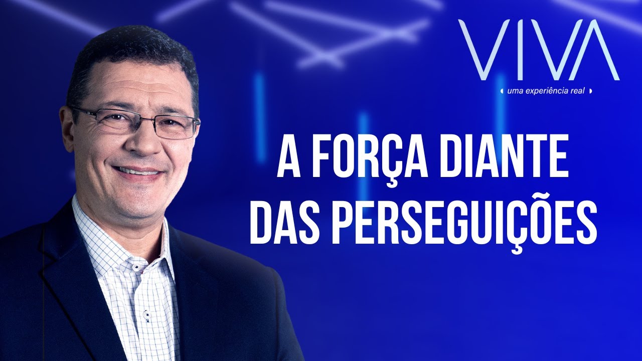 VIVA | A força diante das perseguições | Novo Tempo