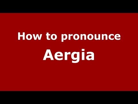 How to pronounce Aergia (Greek/Greece) - PronounceNames.com
